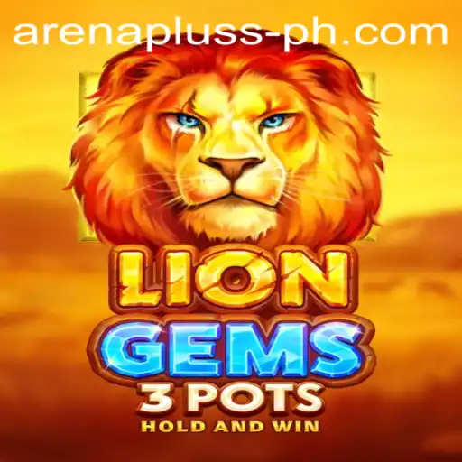 Discover the Exciting World of LionGems3pots in ArenaPlus